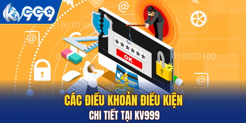 Các điều khoản điều kiện chi tiết tại nhà cái